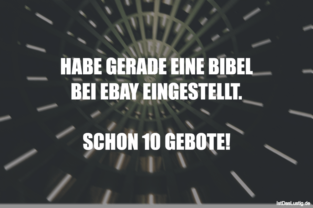 Lustiger BilderSpruch - HABE GERADE EINE BIBEL BEI EBAY EINGESTELLT.  S...