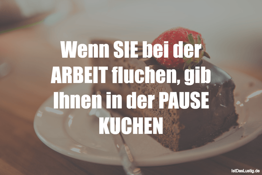 Lustiger BilderSpruch - Wenn SIE bei der ARBEIT fluchen, gib Ihnen in d...