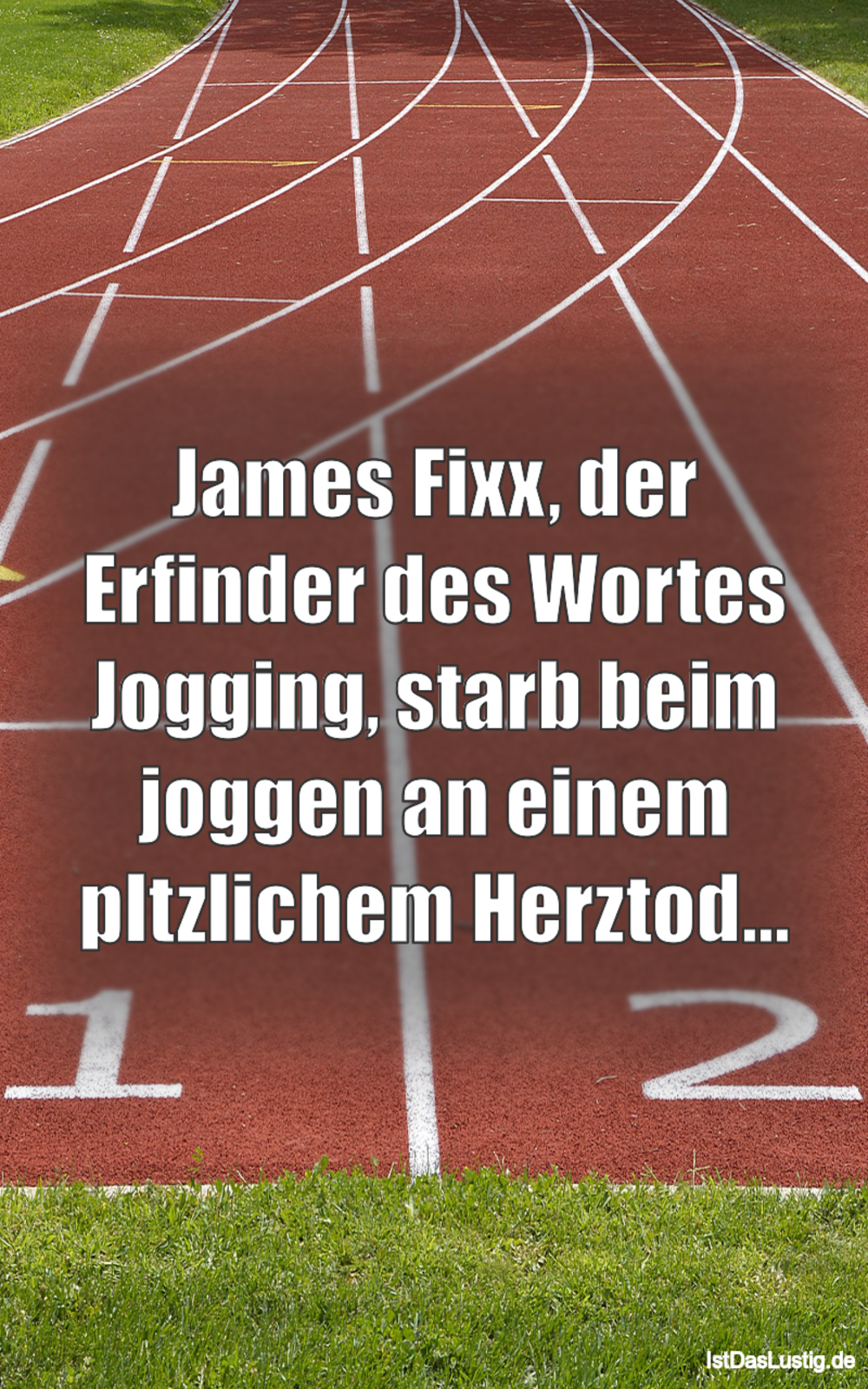 Lustiger BilderSpruch - James Fixx, der Erfinder des Wortes „Jogging“,...