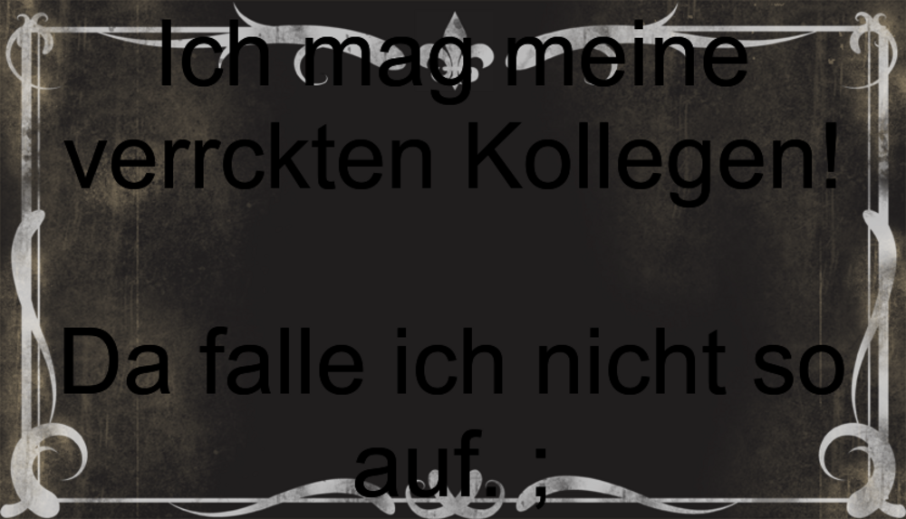 Die besten 21+ Kollegen Sprüche auf IstDasLustig.de