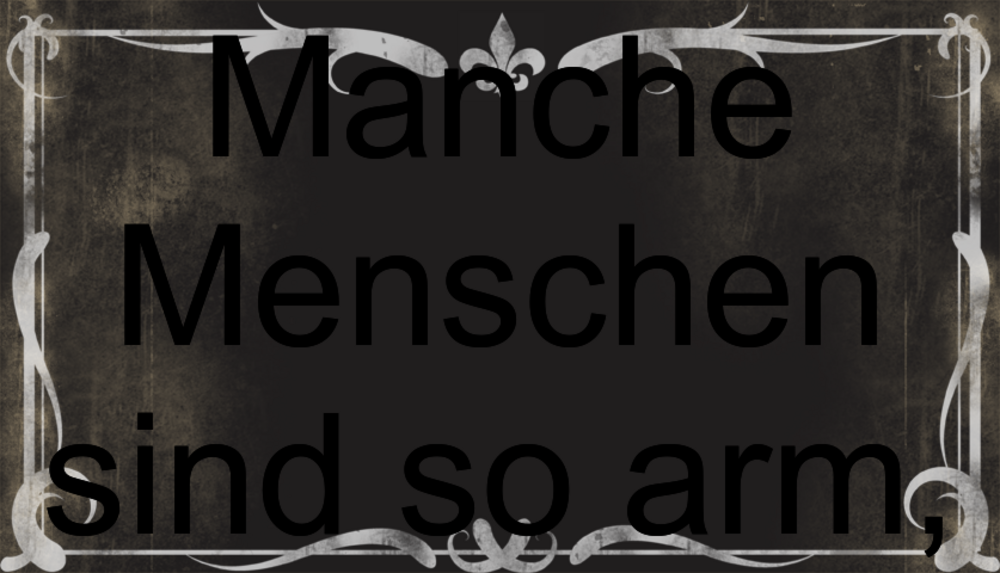 Sprüche arme menschen 100 »Schöne«