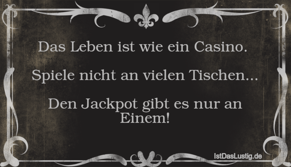 Das Leben Ist Wie Ein Casino Spiele Nicht An Istdaslustig De