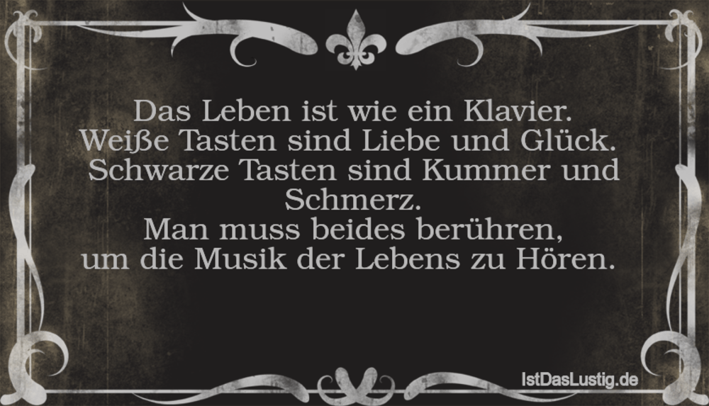 Lustiger BilderSpruch - Das Leben ist wie ein Klavier. Weiße Tasten...