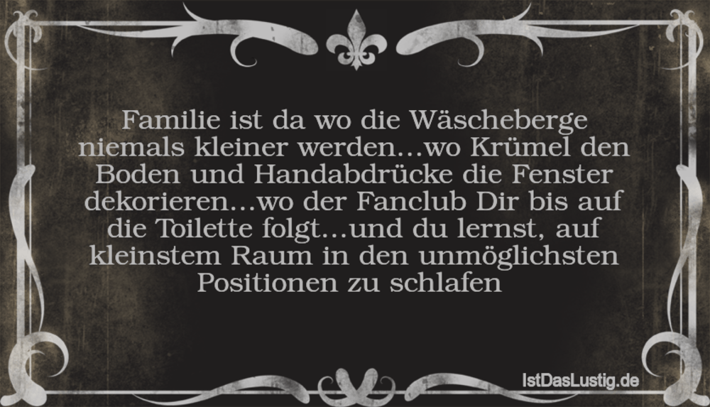 Lustiger BilderSpruch - Familie ist da wo die Wäscheberge niemals klein...