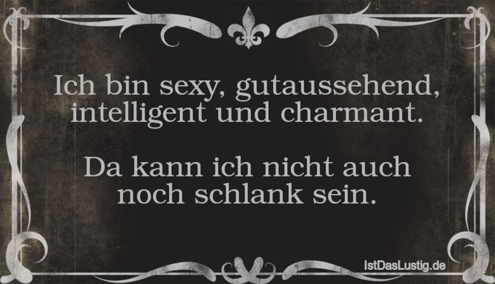 Ich Bin Sexy Gutaussehend Intelligent Und Cha