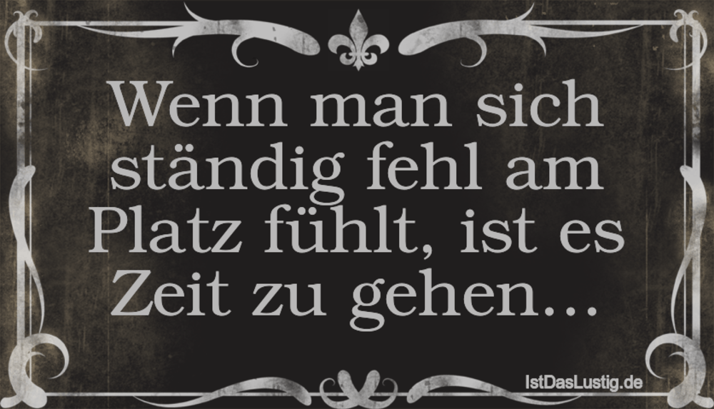 Wenn Man Sich Ständig Fehl Am Platz Fühlt Ist Istdaslustigde