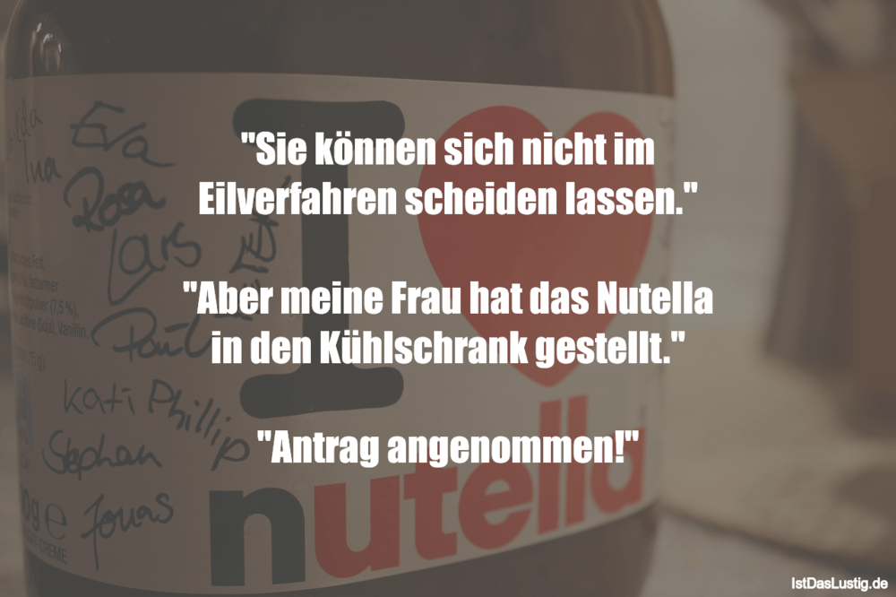 "Sie können sich nicht im Eilverfahren scheiden… IstDasLustig.de "Sie können sich nicht im Eilverfahren scheiden… IstDasLustig.de