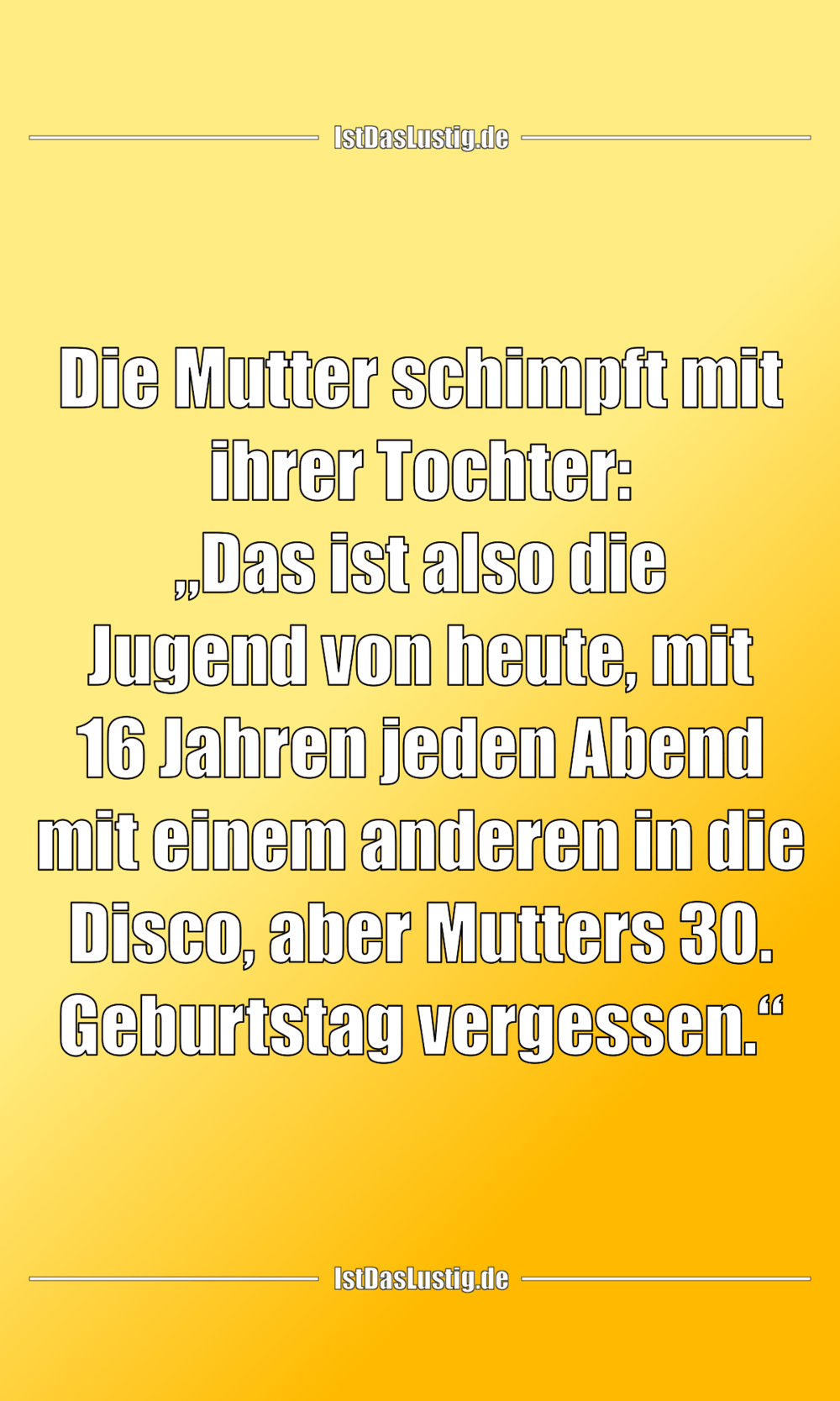 Lustiger BilderSpruch - Die Mutter schimpft mit ihrer Tochter: „Das ist...