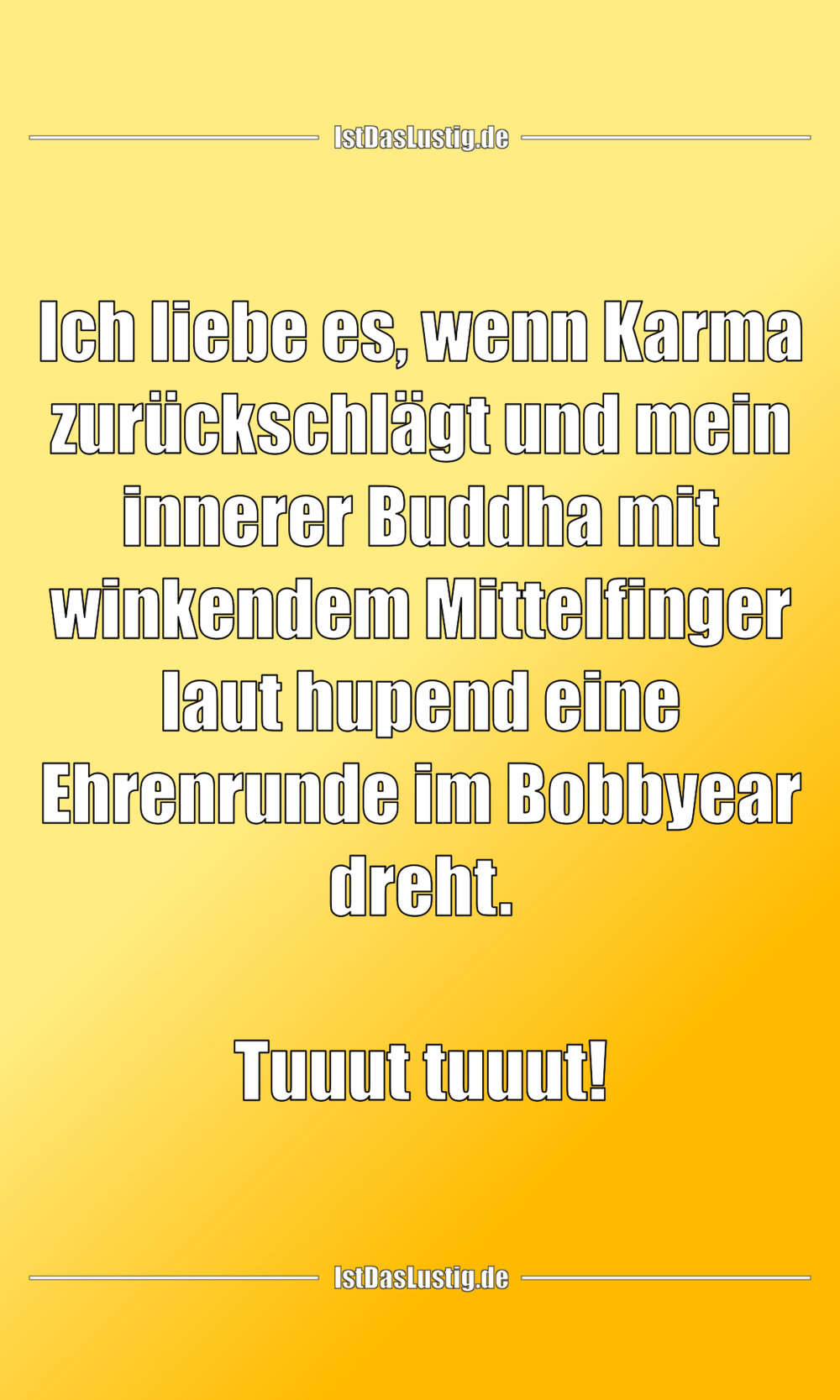 Lustiger BilderSpruch - Ich liebe es, wenn Karma zurückschlägt und mein...