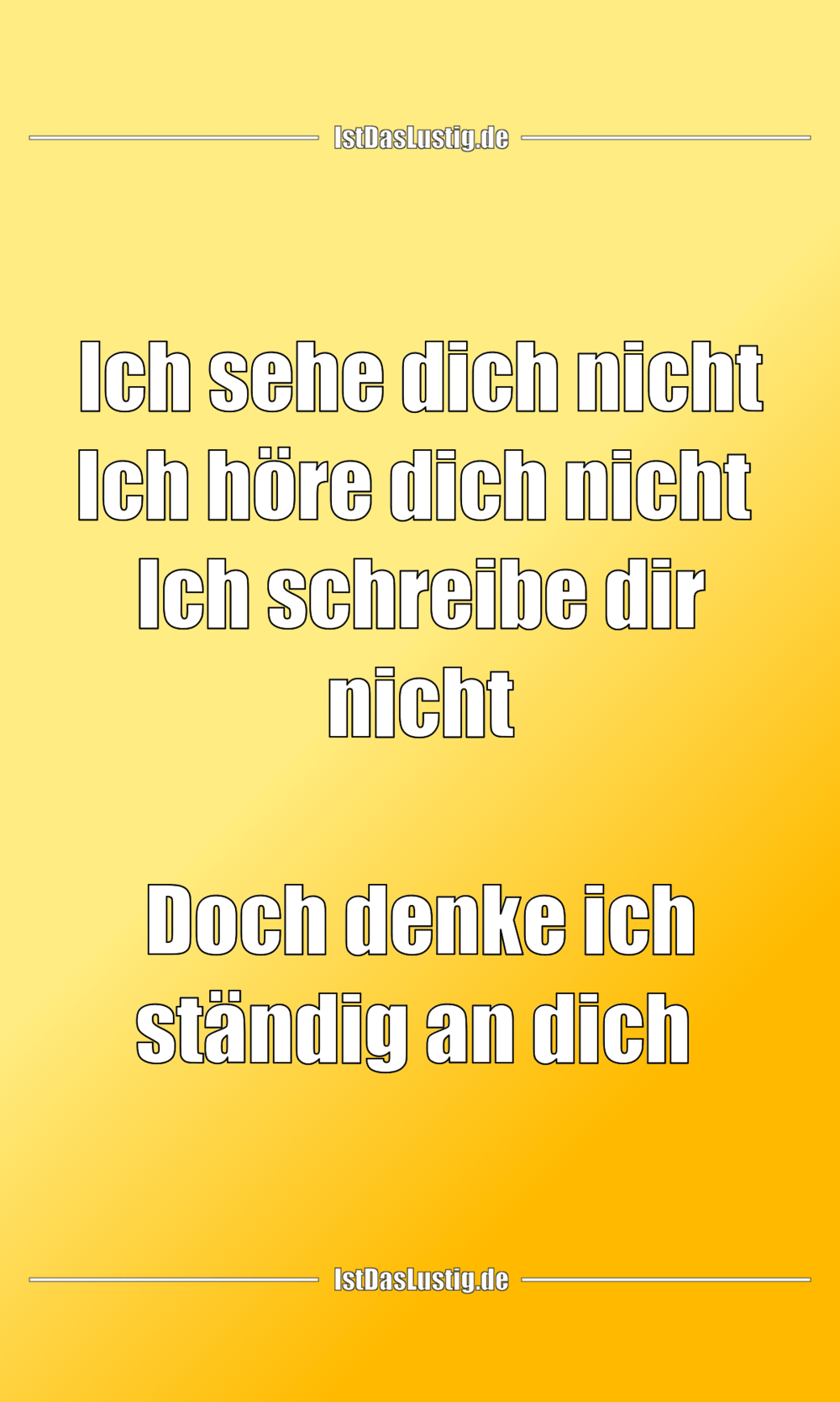 Ich Sehe Dich Nicht Ich Hore Dich Nicht Ich Sc Istdaslustig De Ich Sehe Dich Sprüche