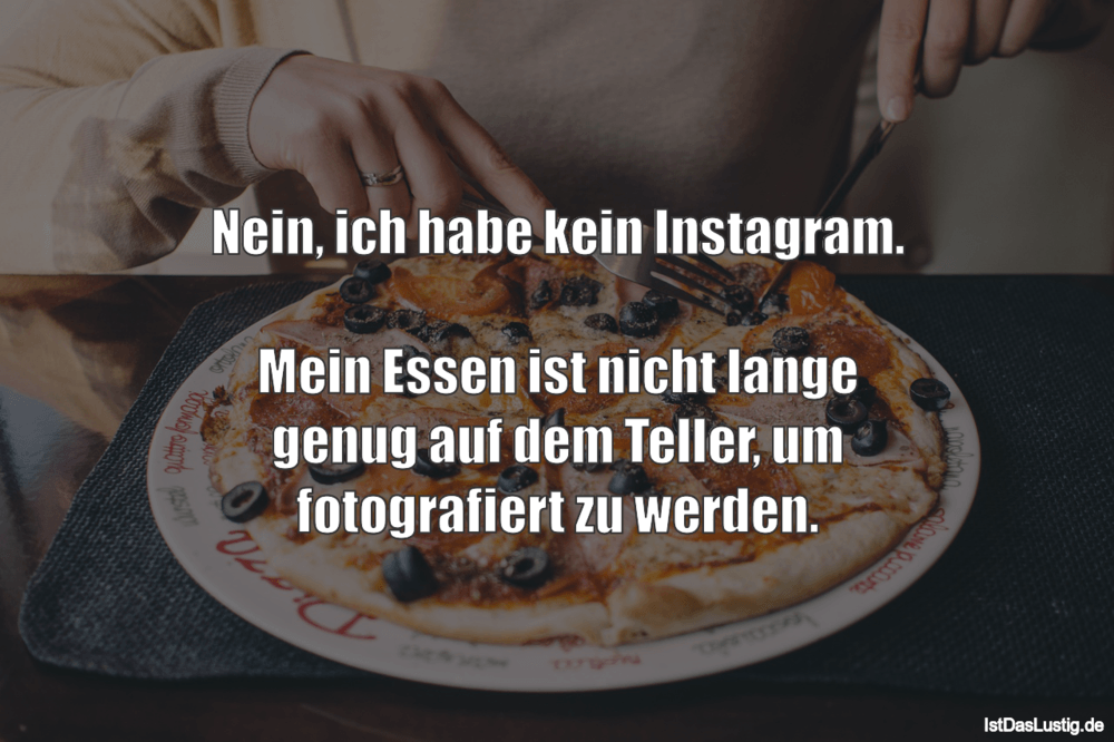 Nein Ich Habe Kein Instagram Mein Essen Ist Istdaslustig De