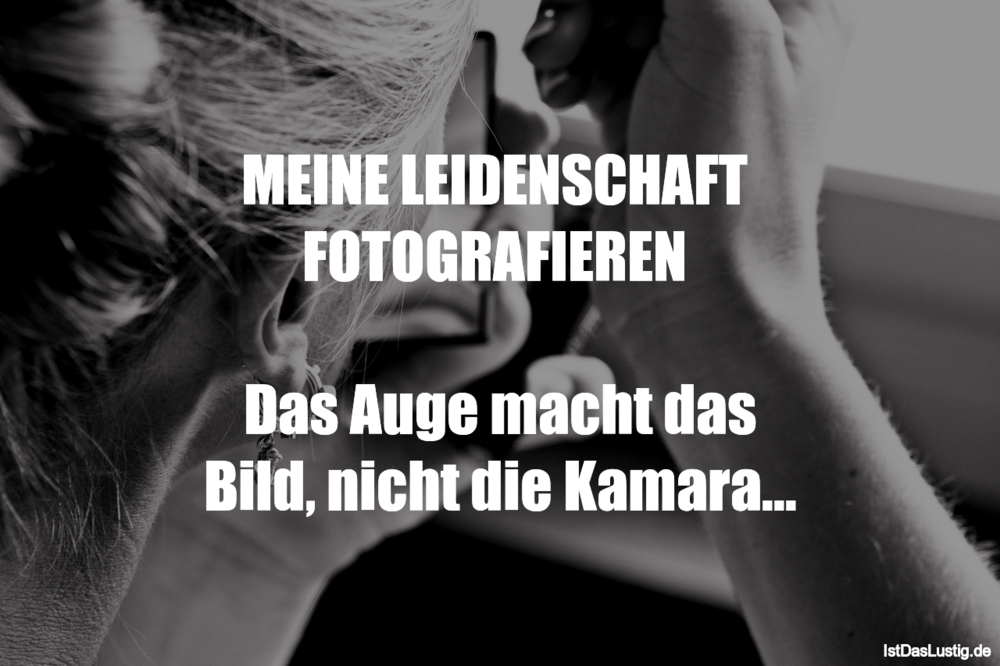 Meine Leidenschaft Fotografieren Das Auge Ma Istdaslustig De