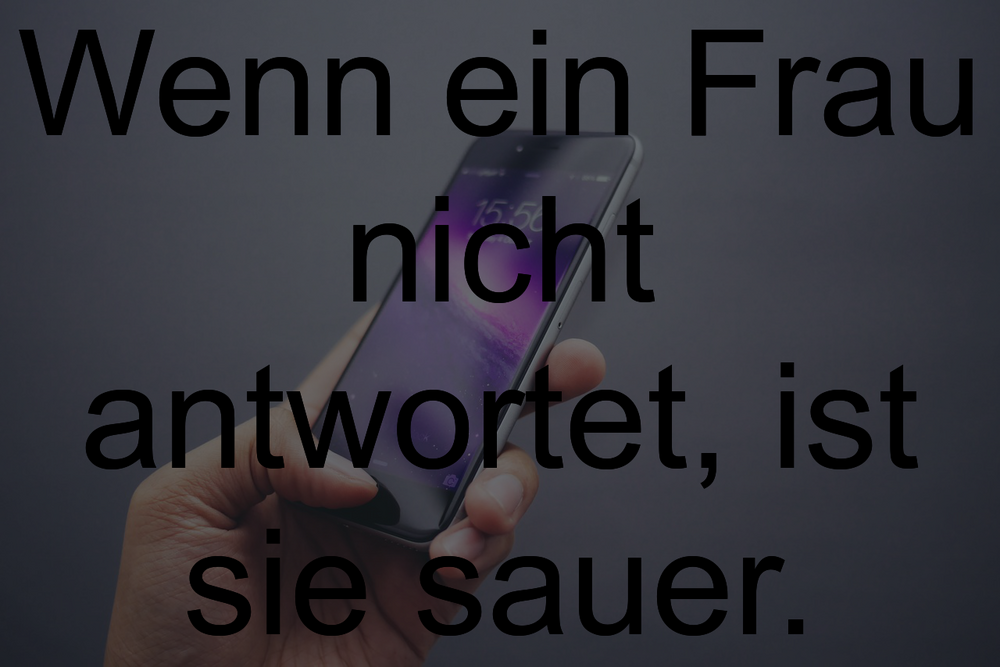 Wenn antwortet nicht sprüche jemand Texting: Nur