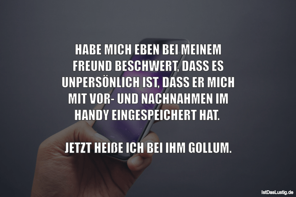 Lustiger BilderSpruch - HABE MICH EBEN BEI MEINEM FREUND BESCHWERT, DAS...