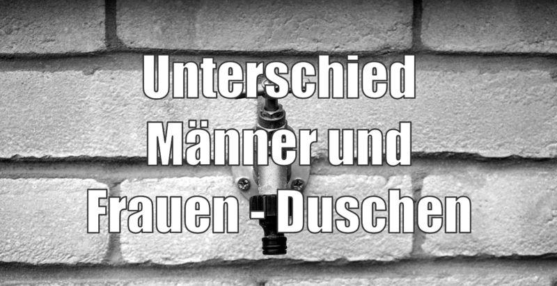Unterschied Manner Und Frauen Duschen Istdaslustig De