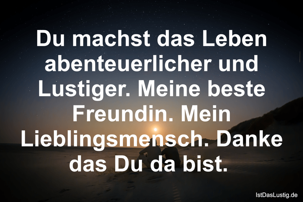 Lustiger BilderSpruch - Du machst das Leben abenteuerlicher und...