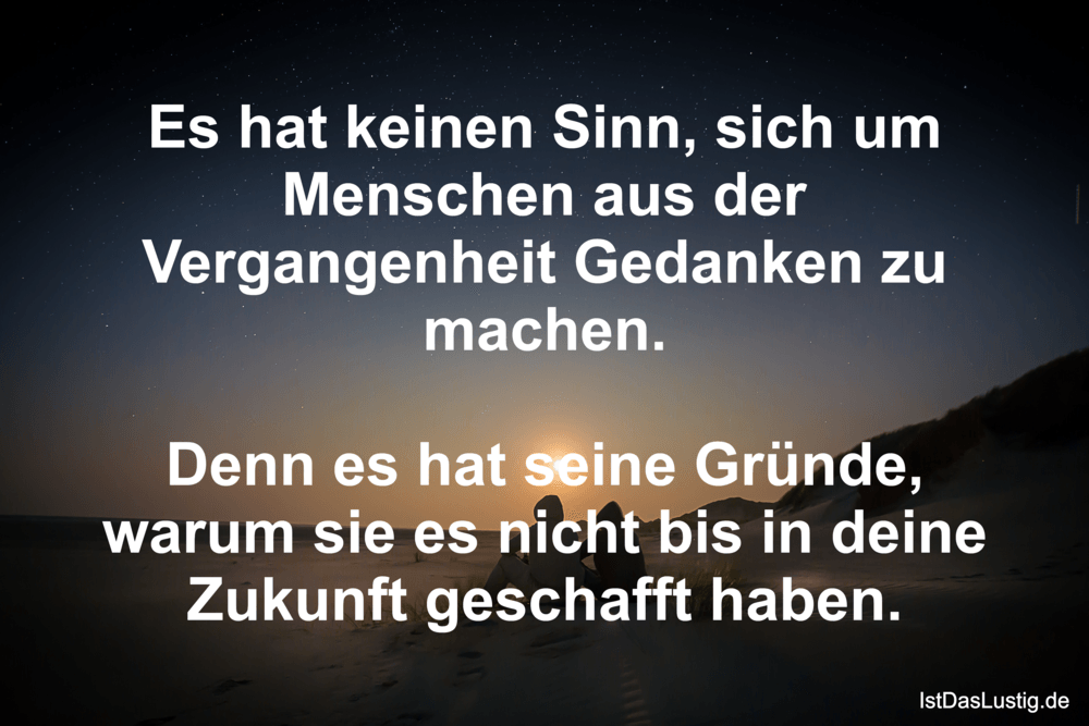 Lustiger BilderSpruch - Es hat keinen Sinn, sich um Menschen aus der...