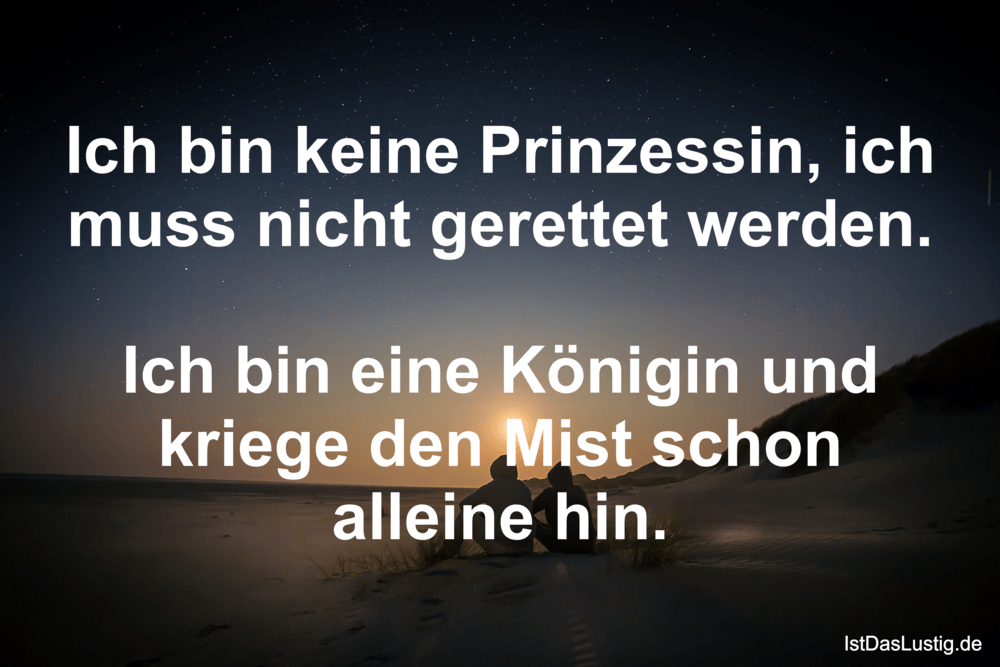 Lustiger BilderSpruch - Ich bin keine Prinzessin, ich muss nicht gerett...