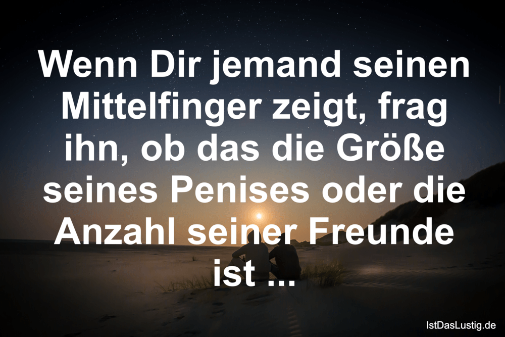 Die besten 24+ Mittelfinger Sprüche auf IstDasLustig.de Die besten 24+ Mittelfinger Sprüche auf IstDasLustig.de