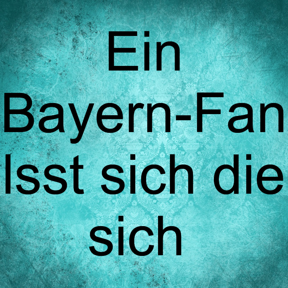 Bayerische Gedichte Lustig Lustige Sprüche
