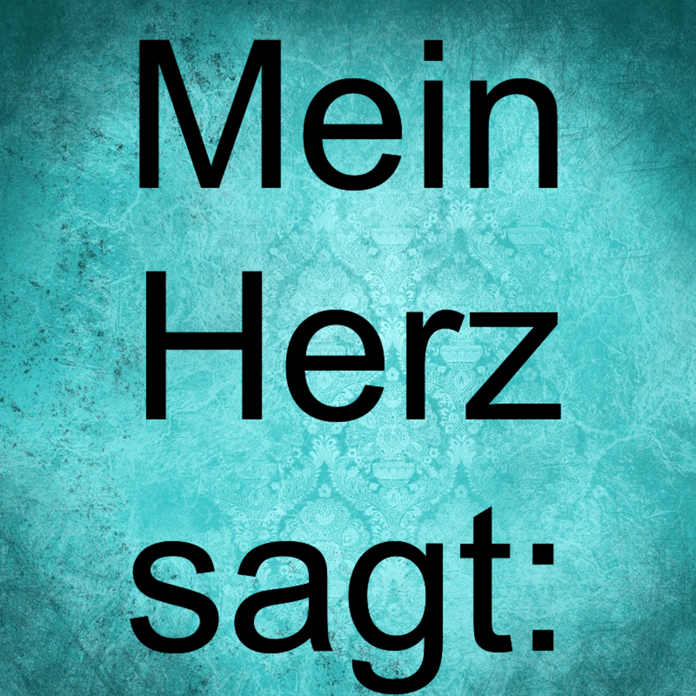 Bilder sprüche die ans herz gehen