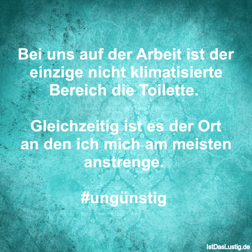 Lustiger BilderSpruch - Bei uns auf der Arbeit ist der einzige nicht kl...