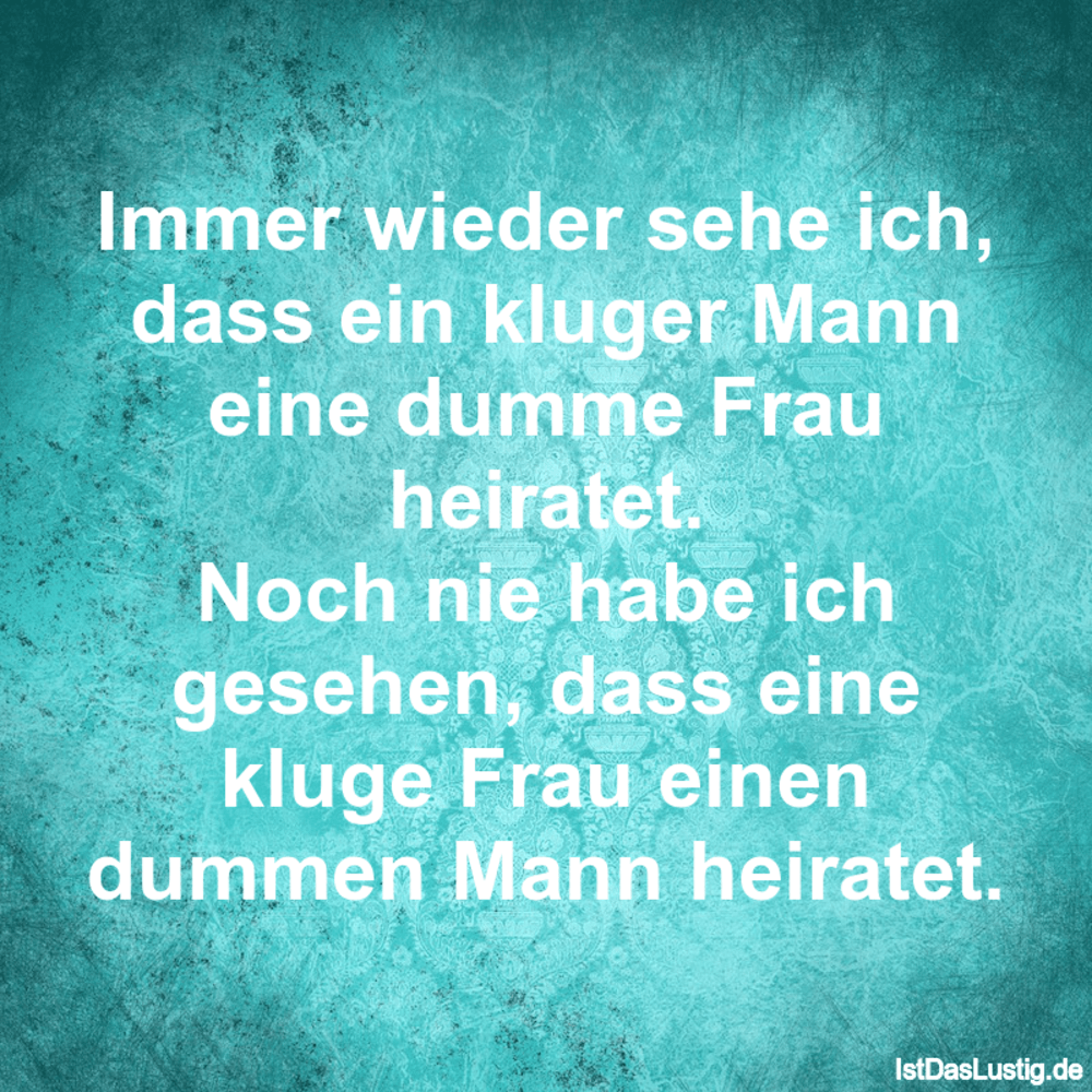 Immer Wieder Sehe Ich Dass Ein Kluger Mann Ein