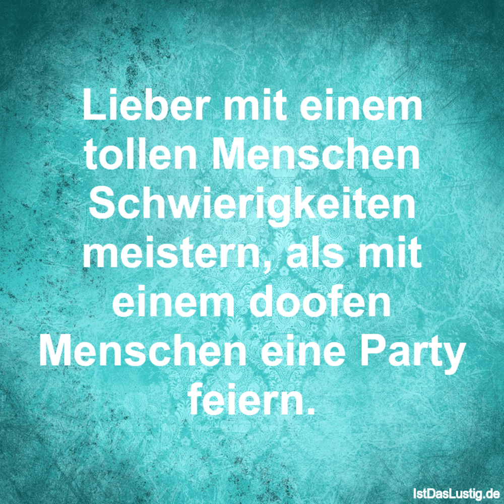 Lustige Spruche Zum Schmunzeln Und Teilen Auf Istdaslustig De Sprüche Für Tolle Menschen