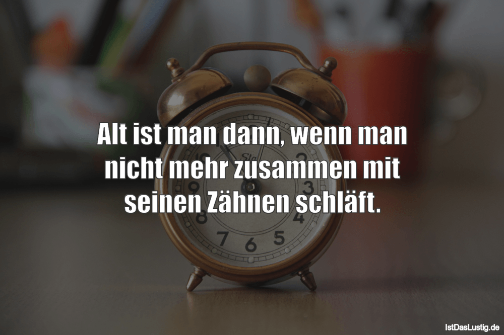 Alt Ist Man Dann Wenn Man Nicht Mehr Zusammen