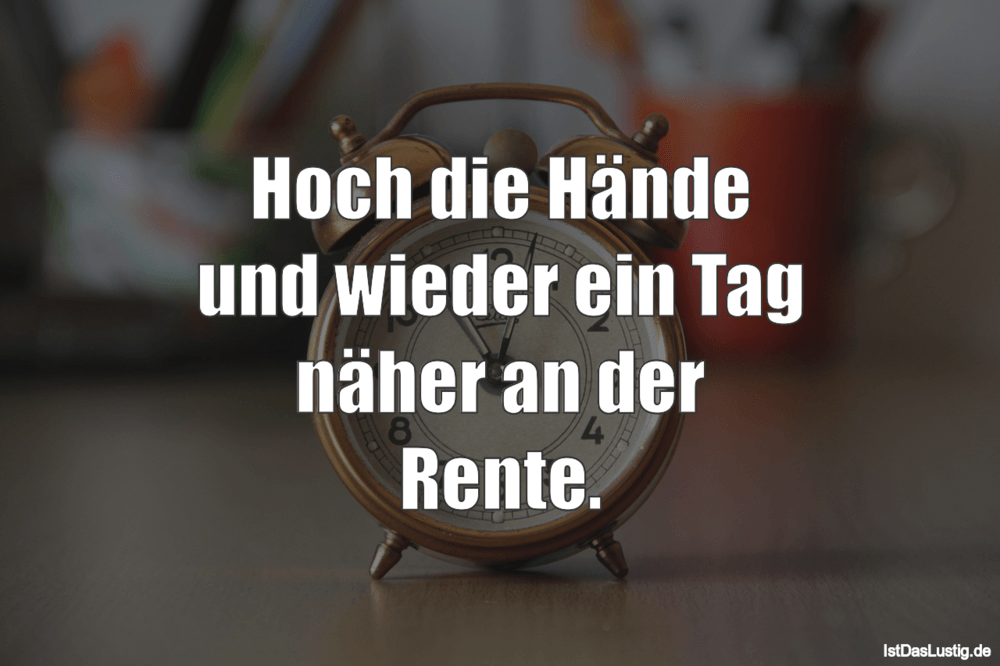 Die Besten 5 Rente Spruche Auf Istdaslustig De