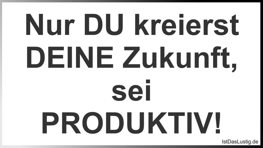 Die Besten 26 Zukunft Spruche Auf Istdaslustig De
