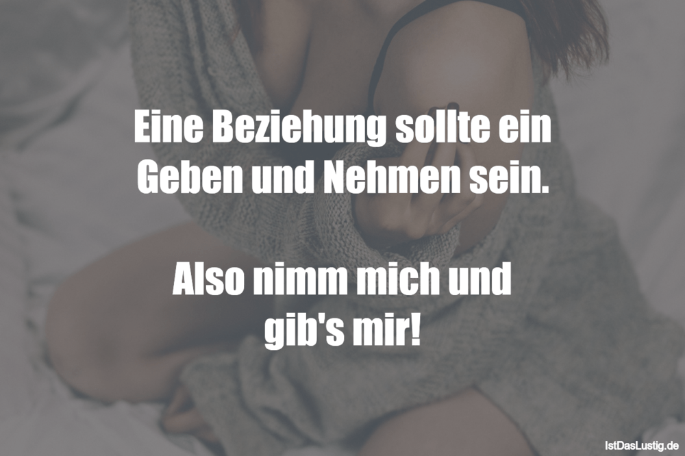 Best of Beziehung Geben Und Nehmen Sprüche gute zitate Best of Beziehung Geben Und Nehmen Sprüche gute zitate